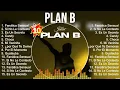 Plan B MIX Songs 2025 ~ Plan B Top Songs 2025 ~ Plan B
