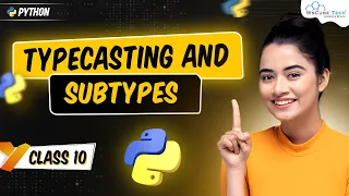 TypeCasting and SubTypes in Python Python Tutorial - Python Full Course For Beginners