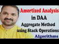Amortized Analysis in DAA Aggregate Method using Stack Operations Aggregate Analysis DAA