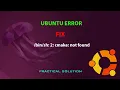 UBUNTU FIX 2 cmake not found