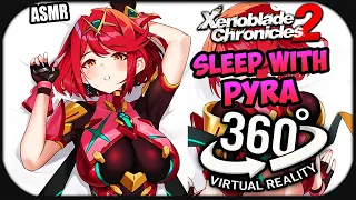 Sleep With Pyra~ [ASMR 360º VR] Xenoblade Chronicles 2 360 VR
