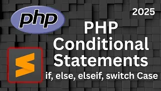 PHP Conditional Statements Explained - if else elseif switch Case 2025 Guide