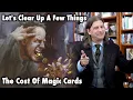 Let s Clear Up A Few Things About The Cost Of Magic The Gathering Cards