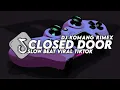 Download Lagu DJ CLOSED DOOR SLOW BEAT VIRAL TIKTOK TERBARU 2023 DJ KOMANG RIMEX | DJ CLOSED DOOR SLOW REMIX