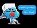 Lagu Gumball Goodbye (Text  Prank)