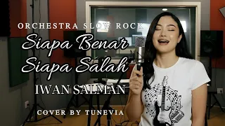 siapa benar siapa salah iwan salman versi slow rock orkestra tribute cover by tunevia 