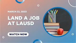 Land a Job at LAUSD - Student Webinar