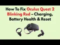 How To Fix Oculus Quest 2 Blinking Red - Charging Battery Health Reset