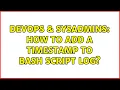 DevOps SysAdmins How to add a timestamp to bash script log 15 Solutions