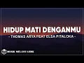 Download Lagu Thomas Arya feat Elsa Pitaloka - Hidup Mati Denganmu ( Lirik )