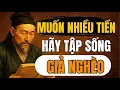 Download Lagu CỔ NHÂN DẠY – Muốn Giàu Có, Hãy Biết Cách Giả Nghèo Khi Cần | Triết Lý Sống