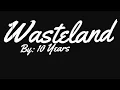 10 years: Wasteland (lyrics)