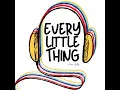 Every Little Thing