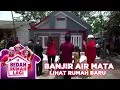 Download Lagu BANJIR AIR MATA MELIHAT RUMAH BARU - BEDAH RUMAH LAGI