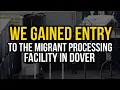 I SNUCK INSIDE the SECRET Dover Migrant Processing Facility What I Saw SHOCKED Me