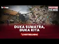 [BREAKING NEWS] Kondisi Terkini Lokasi Bencana di Sumatra | tvOne