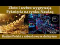 Wiadomości INV 30.08. Złoto, srebro wygrywają. Pęknięcia na Nasdaq. Budżet polski z dużym deficytem