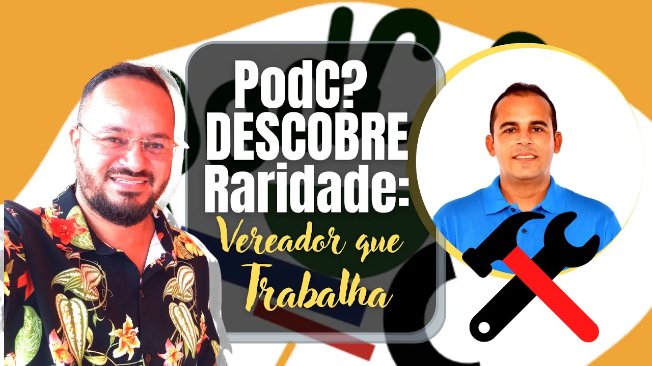 CANAL PODC? PARTE 4 E ULTIMA DO PODCAST Raridade: vereador que trabalha