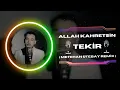 Tekir - Allah Kahretsin ( Metehan Ütebay Remix )