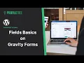 Fields Basics on Gravity Forms WordPress WordPress Tutorial How to Use WordPress