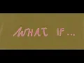 Download Lagu 'What If' with Subtitles v2