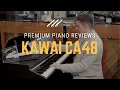 Download Lagu 🎹Kawai CA48 Digital Piano Review \u0026 Demo - Kawai Concert Artist Series🎹