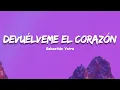 Sebastián Yatra - Devuélveme El Corazón [ Letra], Reik