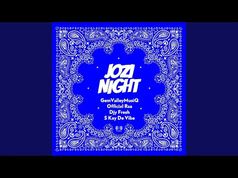 Download MP3 GemValleyMusiQ x Officixl RSA - Jozi Night (feat. Djy Fresh & S Kay De Vibe) | Amapiano