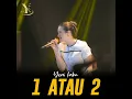 Satu Atau Dua - Yeni Inka