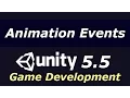 How to Create Animation Events Unity 5 5 Game Development Tutorial