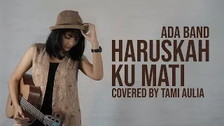 ada band haruskah ku mati cover by tami aulia live acoustic