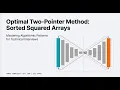 03 Sorted Squared Array Two Pointer Technique Explained