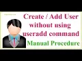 How to add user without USERADD command in redhat LINUX Final