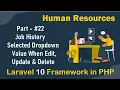 - Job History Selected Dropdown Value When Edit Update Delete Human Resources in Laravel 10