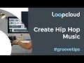 How to Make a Hip Hop Groove and Beat in Loopcloud Tutorial