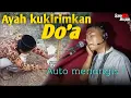 Download Lagu Ayah kukirimkan do'a - Auto menangis mencucurkan air mata (Official Video Klip)