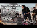 Lagu KUMPULAN LAGU INDONESIA ROCK ENERGI FULL ALBUM | Cover by CONVEROCK Vol - 1 Tanpa Iklan 