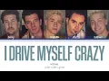 *NSYNC - Thinking Of You (I Drive Myself Crazy) (Color Coded Lyrics)