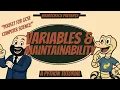 Variables Maintainability - Python Tutorial Full Explanation