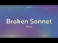 Broken Sonnet || Hale (Lyrics)