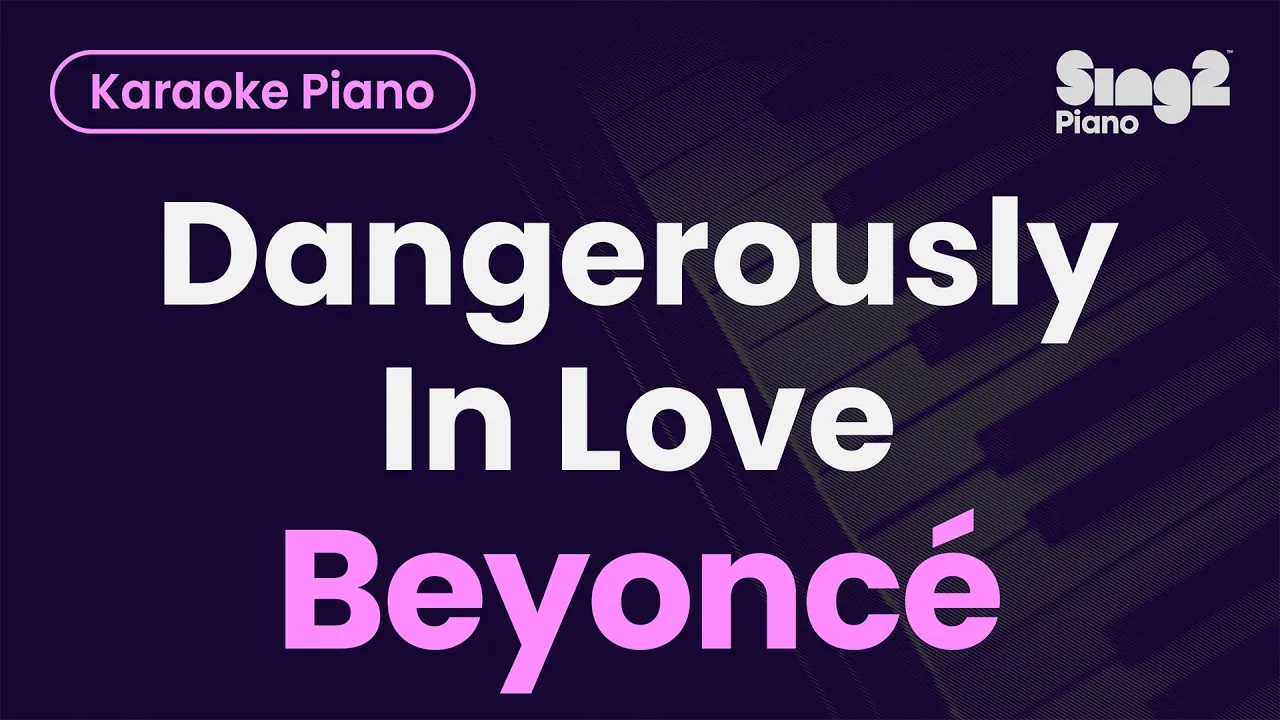 Beyoncé - Dangerously In Love (Piano Karaoke)