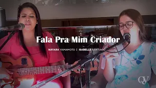 Fala Pra Mim Criador - Nayara Yamamoto & Isabelle Santiago