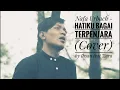 Download Lagu Nafa Urbach - Hatiku Bagai Terpenjara (Cover) by Ihsan feat Zura