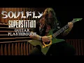 Lagu SOULFLY - Superstition (GUITAR PLAYTHROUGH VIDEO)