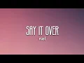 Ruel - say it over (Lyrics) ft. Cautious Clay