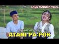 Download Lagu LAGU MADURA TERBARU/ATANI PAKPOK/NINGSIH DA VS FAQIH TAKESA