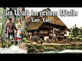 Im Wald im grünen Walde ● Lore, Lore [German hunter song][+English translation]
