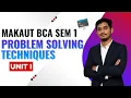 Problem Solving Techniques - Unit I MAKAUT BCA SEM 1 C programming Full Course