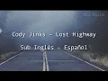 Cody Jinks - Lost Highway Sub Inglés - Español