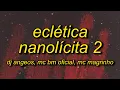 Download Lagu Eclética Nanolícita 2 (Extreme Slowed)